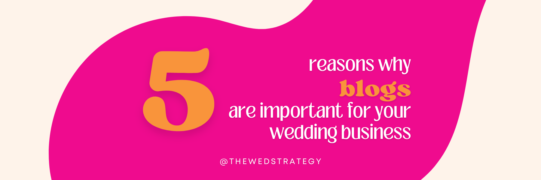 5 reasons why blogs are important for your wedding business